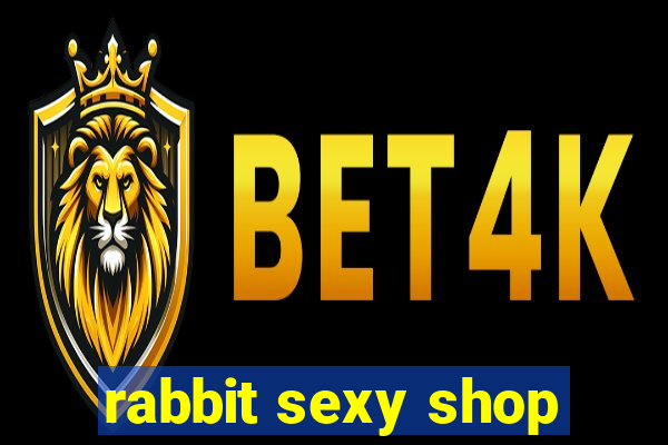 rabbit sexy shop